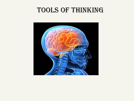 TOOLS OF THINKING. Tools of Thinking; An Introduction Written and Created by DALE L. JUNE From his Book So you want to be a writer, do ya?