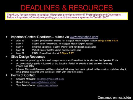 Important Content Deadlines – submit via www.msteched.comwww.msteched.com April 16Submit presentation outline for Subject Matter Expert review using slides.
