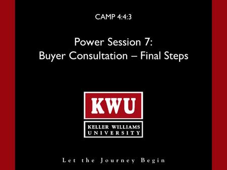 CAMP 4:4:3 Power Session 7: Buyer Consultation – Final Steps.