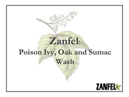 Zanfel : Poison Ivy, Oak and Sumac Wash. 2 Allergy to Urushiol: What is it? §Poison ivy, oak and sumac belong to a family of plants that produce one of.