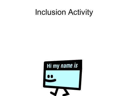 Inclusion Activity. Give One to Get One On an index card, note the following: –Name –Role in your school –Hopes and expectations for today and secondary.