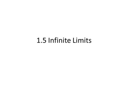 1.5 Infinite Limits. Copyright © Houghton Mifflin Company. All rights reserved. 21-2 Figure 1.25.