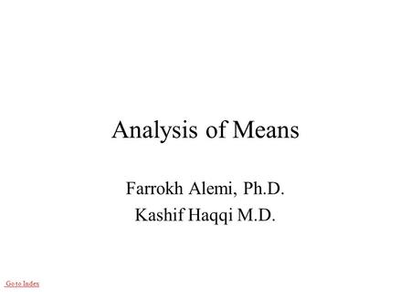 Go to Index Analysis of Means Farrokh Alemi, Ph.D. Kashif Haqqi M.D.