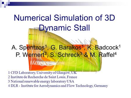 A. Spentzos 1, G. Barakos 1, K. Badcock 1 P. Wernert 2, S. Schreck 3 & M. Raffel 4 1 CFD Laboratory, University of Glasgow, UK 2 Institute de Recherche.