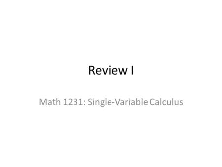 Math 1231: Single-Variable Calculus