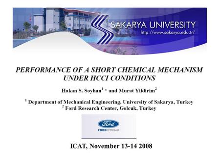 ICAT, November 13-14 2008. Outline Background, motivation and goals Kinetic Models Validation against shock tube experiments Comparison against HCCI experiments.