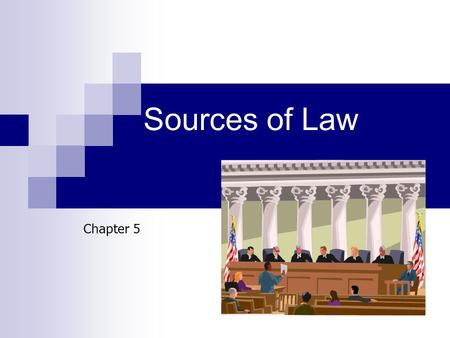 Sources of Law Chapter 5. Introduction American legal system is based on English law  Colonists who first came to the US were governed by the English.