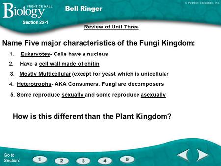 Name Five major characteristics of the Fungi Kingdom: