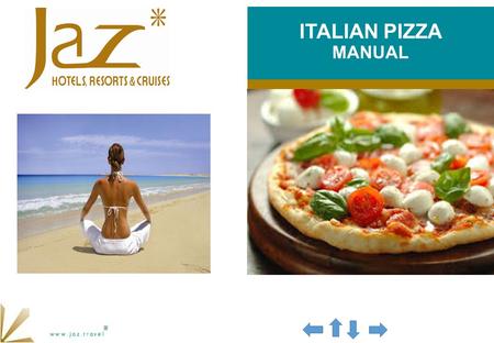 ITALIAN PIZZA MANUAL. PIZZA The pizza is a delicacy typical of Neapolitan cuisine, today, with the pasta, the best known of Italian gastronomy. With this.