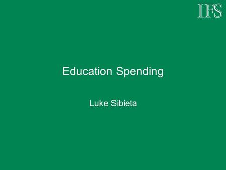 Education Spending Luke Sibieta. What was in the PBR on education spending? £36 billion of investment in education Mostly already announced: Budget 2006.
