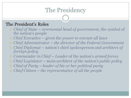 The Presidency The President’s Roles