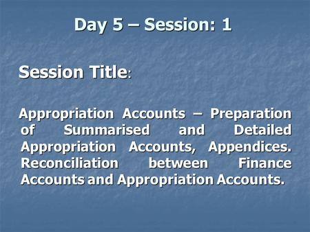 Day 5 – Session: 1 Session Title: