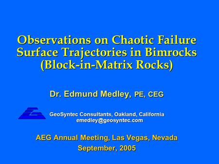 Observations on Chaotic Failure Surface Trajectories in Bimrocks (Block-in-Matrix Rocks) Observations on Chaotic Failure Surface Trajectories in Bimrocks.