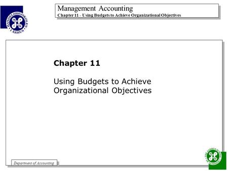 Chapter 11 Using Budgets to Achieve Organizational Objectives.