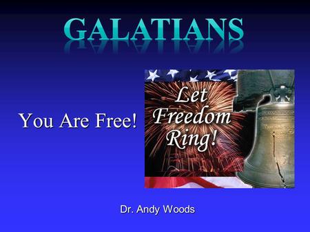 You Are Free! Dr. Andy Woods. Questions Answered Who wrote it? Paul Who wrote it? Paul Who was it written to? Galatian Who was it written to? Galatianbelievers.
