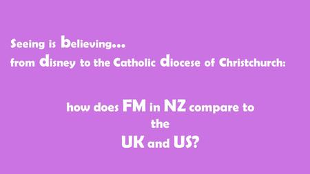 How does FM in NZ compare to the UK and US?. looking back 20 years.