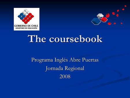 The coursebook Programa Inglés Abre Puertas Jornada Regional 2008.