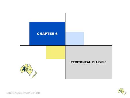 ANZDATA Registry Annual Report 2013 Philip Clayton CHAPTER 9 KIDNEY DONATION 2013 Annual Report - 36th Edition PERITONEAL DIALYSIS CHAPTER 6.