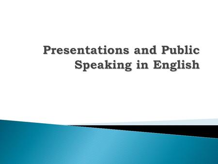  Importance of preparation  Structure of presentations  How to deliver a presentation  Language of presentations  Summary and tips.