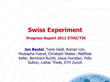 Swiss Experiment Progress Report 2011 ETHZ/TIK