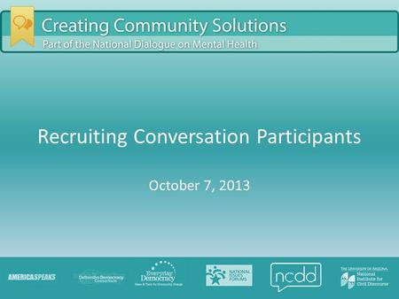 Recruiting Conversation Participants October 7, 2013.