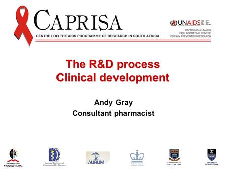 The R&D process Clinical development Andy Gray Consultant pharmacist.