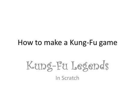 How to make a Kung-Fu game