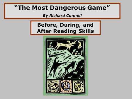 “The Most Dangerous Game” Before, During, and After Reading Skills