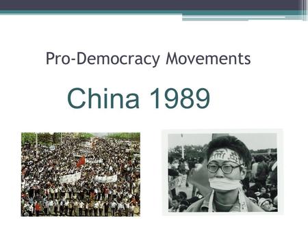 Pro-Democracy Movements China 1989. Background CCP gains power in 1949 Cultural Revolution in 1966 Mao’s death in 1967 and the reforms that followed Importance.