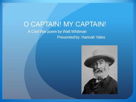 O CAPTAIN! MY CAPTAIN! A Civil War poem by Walt Whitman
