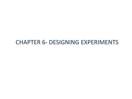 CHAPTER 6- DESIGNING EXPERIMENTS. SECTION 6.1 Experiment vs. Observational Study (again!) * Experiment = treatment applied to all subjects * Obs. Study.