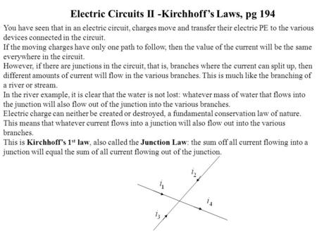 You have seen that in an electric circuit, charges move and transfer their electric PE to the various devices connected in the circuit. If the moving charges.