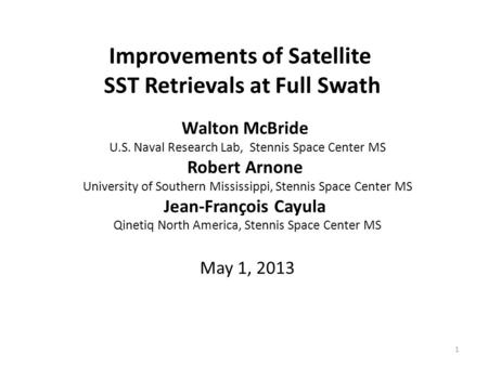 Walton McBride U.S. Naval Research Lab, Stennis Space Center MS Robert Arnone University of Southern Mississippi, Stennis Space Center MS Jean-François.