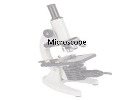 Microscope. Light Microscope Microscope is an instrument used to see images that are too small for the naked eye. Zacharias Janssen invented the first.
