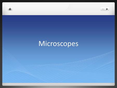 Microscopes.