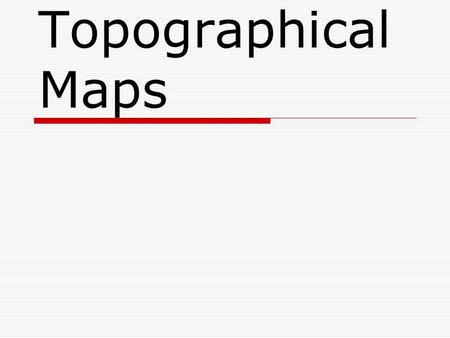 Topographical Maps. Topo Basics  Topo maps have “Contour Lines”.  The contour lines show the elevation of the ground at each area of the map.