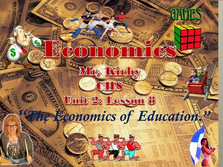 “ The Economics of Education.” Unit Three: Learning Objectives: North Clackamas School District Social Studies Priority Standards: Econ 51 (B): Define.