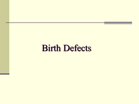 Birth Defects. FACTS  About 150,000 babies are born each year with birth defects.  The parents of one out of every 28 babies receive the frightening.