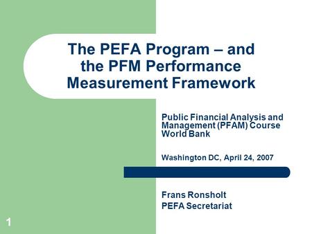 The PEFA Program – and the PFM Performance Measurement Framework
