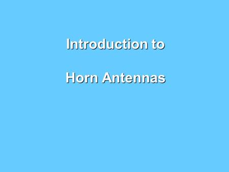 Introduction to Horn Antennas