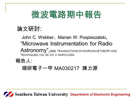 微波電路期中報告 論文 研討 : John C. Webber 、 Marian W. Pospieszalski, “Microwave Instrumentation for Radio Astronomy”, IEEE TRANSACTIONS ON MICROWAVE THEORY AND TECHNIQUES,