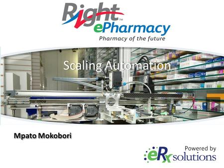 Scaling Automation Mpato Mokobori. Pharmaceutical Clinical Support in Gauteng.