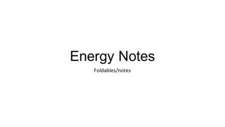 Energy Notes Foldables/notes.