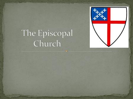 The Episcopal Church The Protestant Episcopal Church in the United States of America The Episcopal Church traces its history from its origins in the Church.