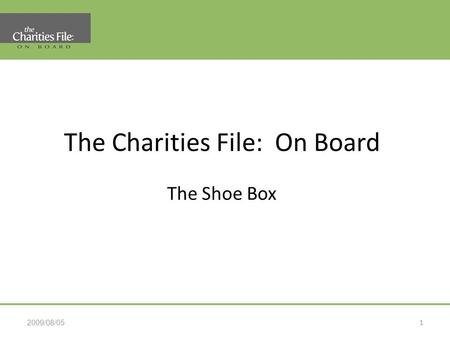 The Charities File: On Board The Shoe Box 12009/08/05.