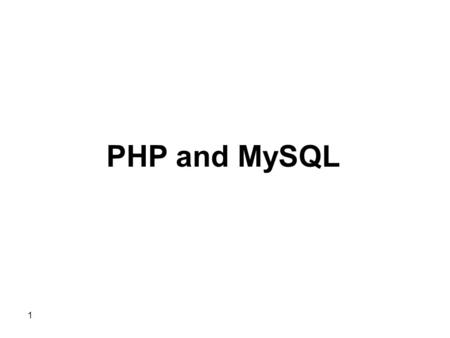 1 PHP and MySQL. 2 Topics  Querying Data with PHP  User-Driven Querying  Writing Data with PHP and MySQL PHP and MySQL.