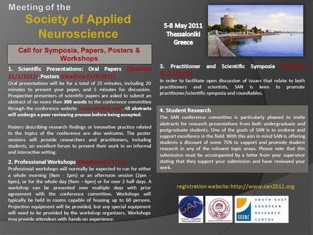 Society of Applied Neuroscience 1. Scientific Presentations: Oral Papers (Deadline 31/1/2011), Posters (Deadline 31/3/2011) Oral presentations will be.