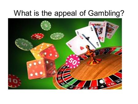 What is the appeal of Gambling?. What do we know from the 1920’s that may have caused the Great Depression?