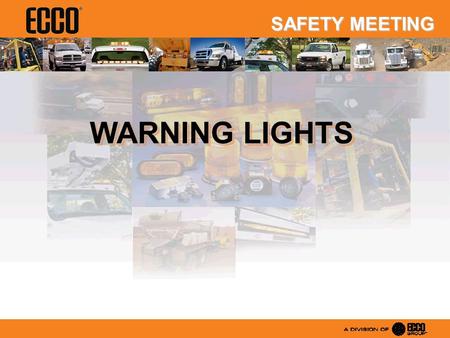 WARNING LIGHTS SAFETY MEETING. REVOLVING LIGHTS STROBES L.E.D. WARNING LIGHTS.