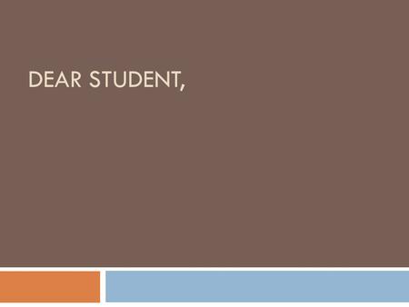 DEAR STUDENT,. The possibilities are endless in this class! It may be quite different from the classes you’ve taken before. We do a lot of movement, a.